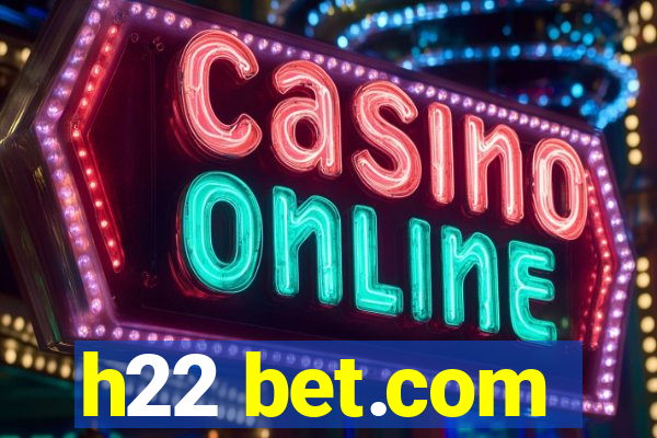 h22 bet.com