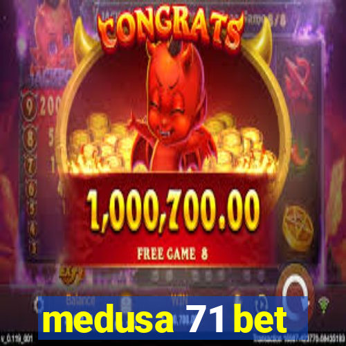 medusa 71 bet