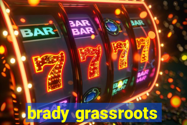 brady grassroots