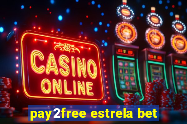 pay2free estrela bet