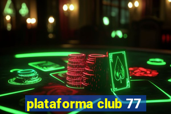 plataforma club 77