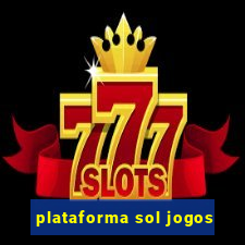 plataforma sol jogos