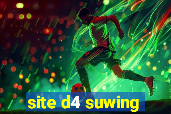 site d4 suwing