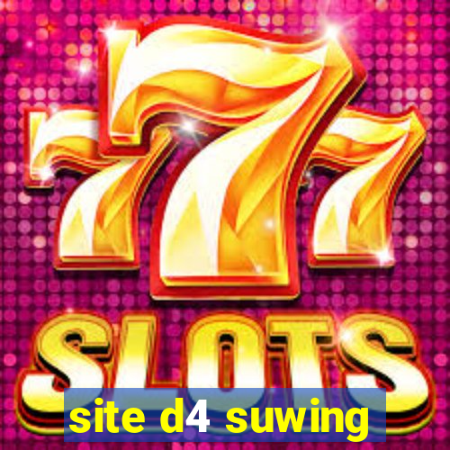 site d4 suwing