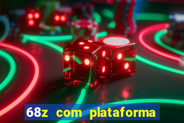 68z com plataforma de jogos