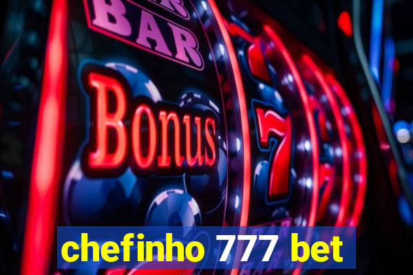 chefinho 777 bet