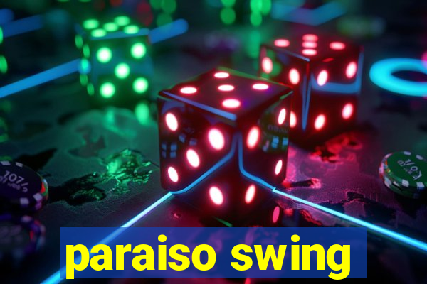 paraiso swing