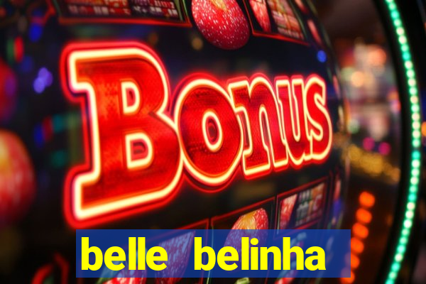 belle belinha videos sexo