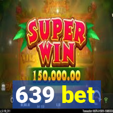 639 bet