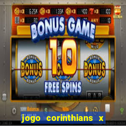 jogo corinthians x fortaleza ao vivo gratis