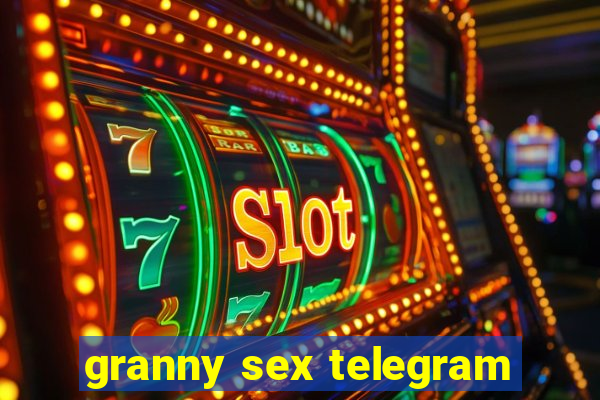 granny sex telegram