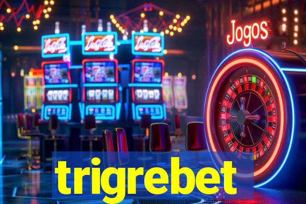 trigrebet