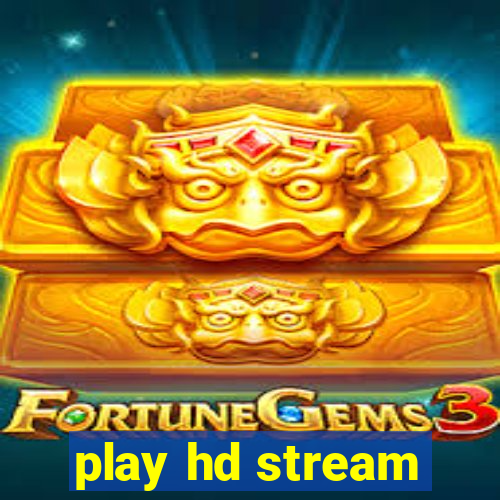 play hd stream