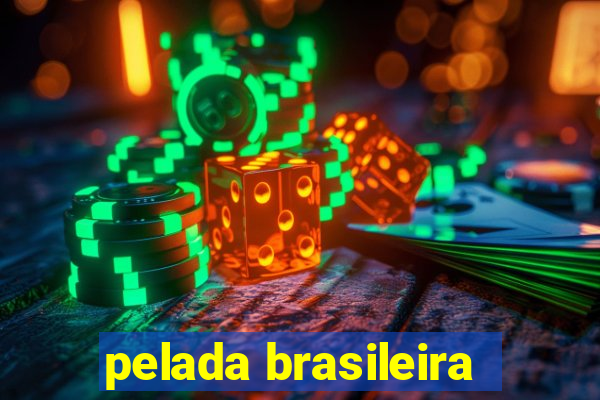 pelada brasileira