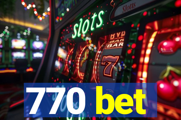 770 bet