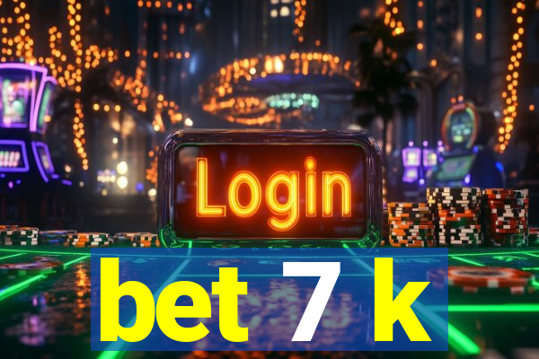 bet 7 k