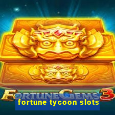 fortune tycoon slots