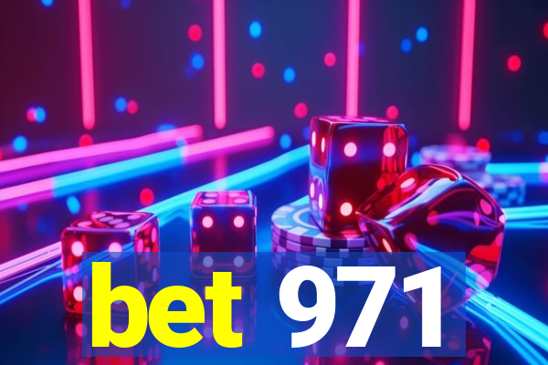 bet 971