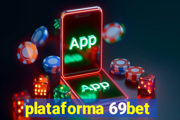 plataforma 69bet