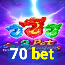 70 bet