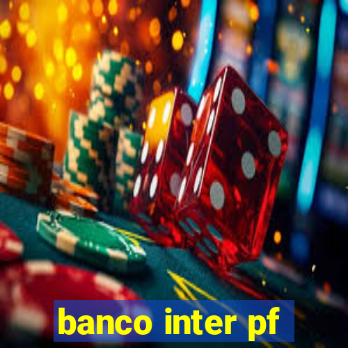 banco inter pf