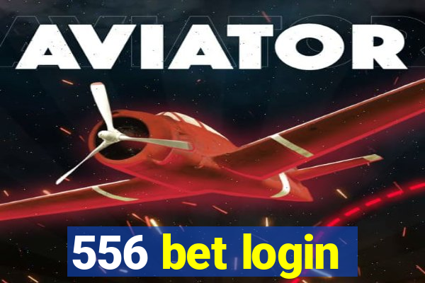 556 bet login