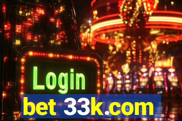 bet 33k.com