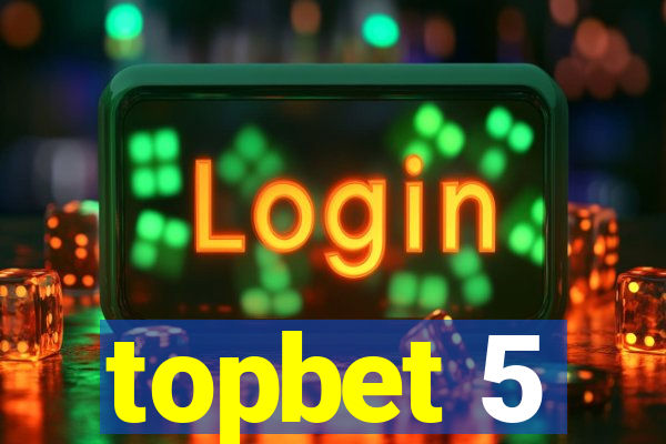 topbet 5