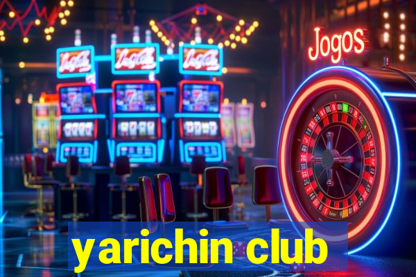 yarichin club