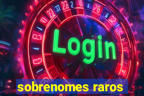 sobrenomes raros