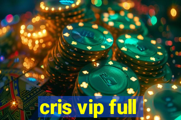 cris vip full