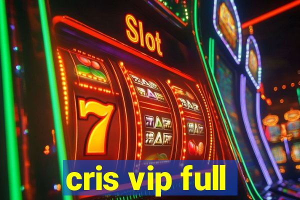 cris vip full