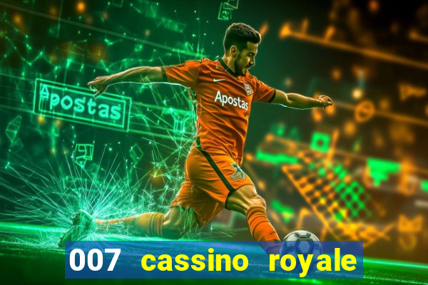 007 cassino royale completo dublado