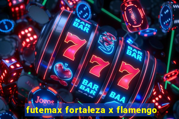 futemax fortaleza x flamengo