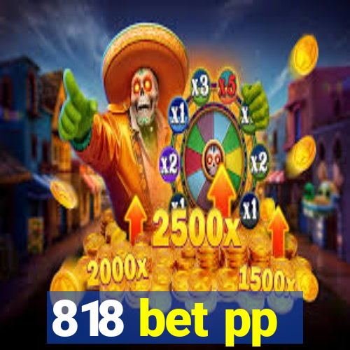 818 bet pp