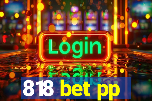 818 bet pp