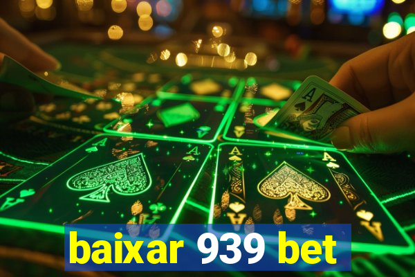 baixar 939 bet