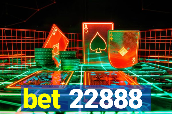 bet 22888