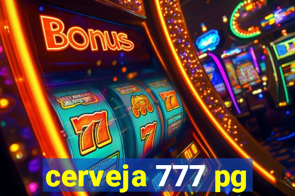 cerveja 777 pg