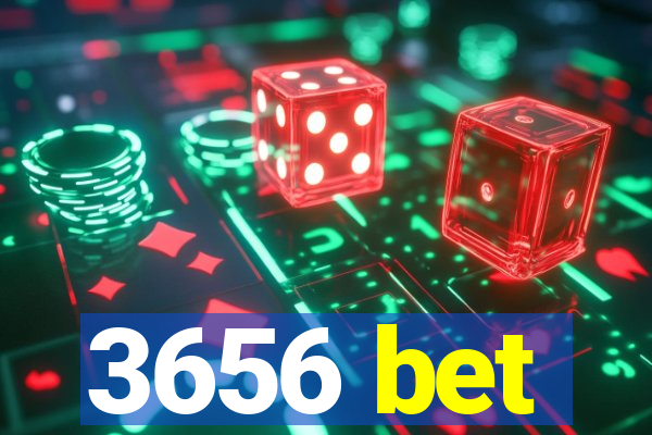 3656 bet