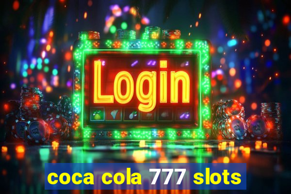 coca cola 777 slots