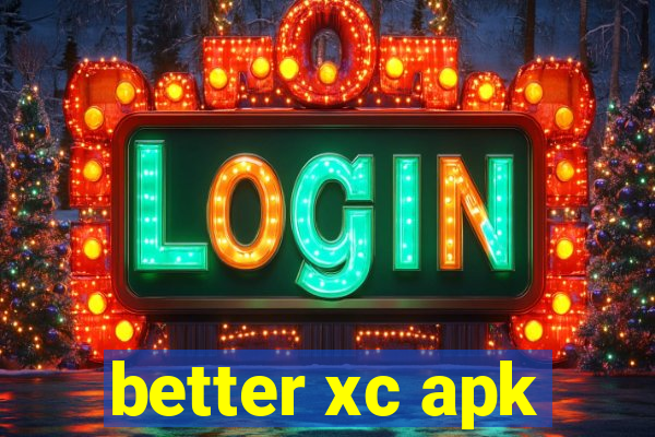 better xc apk