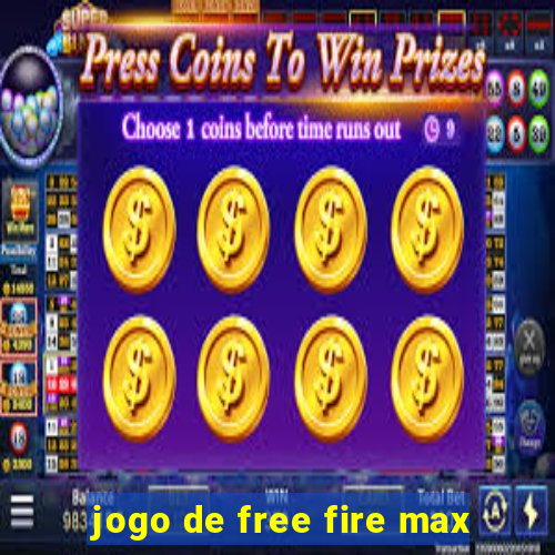 jogo de free fire max