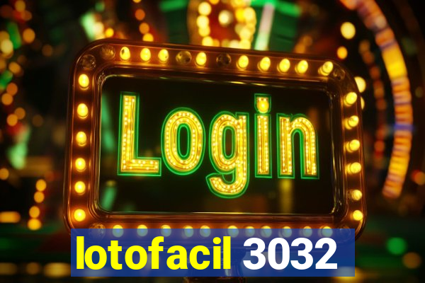 lotofacil 3032