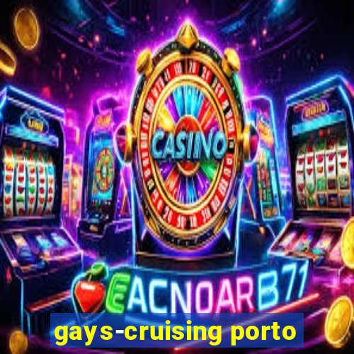 gays-cruising porto