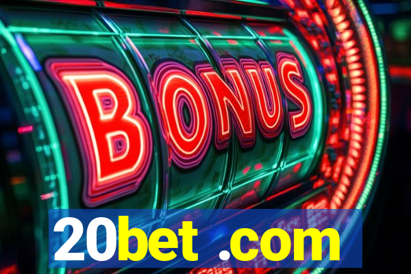 20bet .com