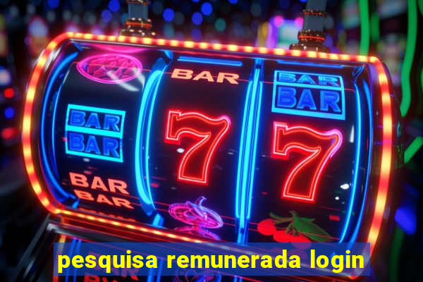 pesquisa remunerada login