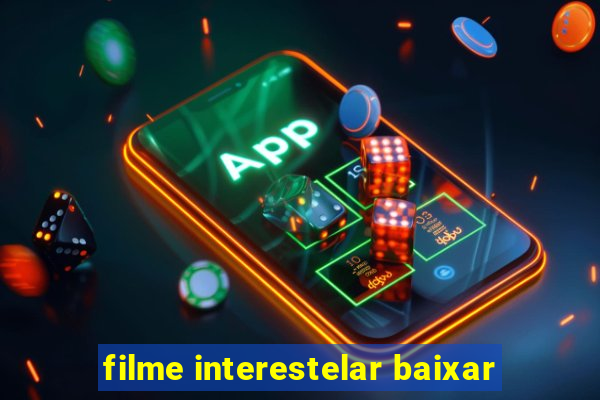 filme interestelar baixar