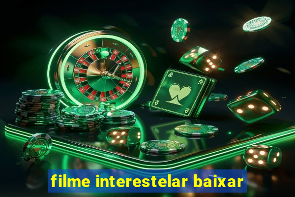 filme interestelar baixar