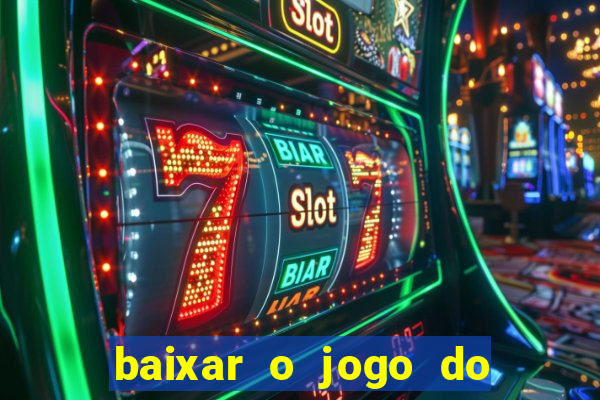 baixar o jogo do candy crush